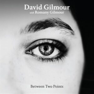 Okładka płyty - Between Two Points - David Gilmour ft. Romany Gilmour