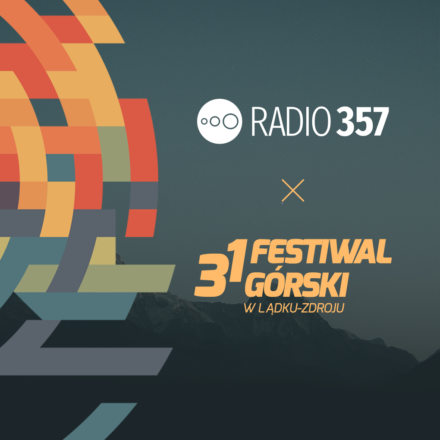 31. Festiwal Górski x Radio 357