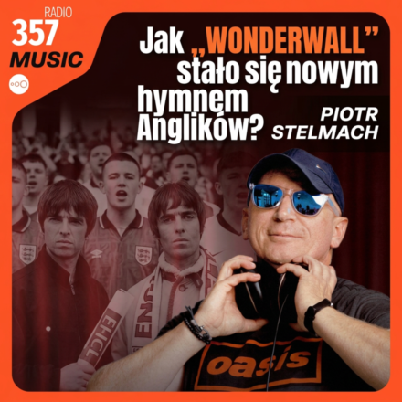 Dlaczego cały stadion śpiewa „Wonderwall”